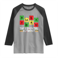 Black Father The Essential Element Raglan Shirt Father's Day Juneteenth Chemistry Periodic Table