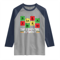 Black Father The Essential Element Raglan Shirt Father's Day Juneteenth Chemistry Periodic Table