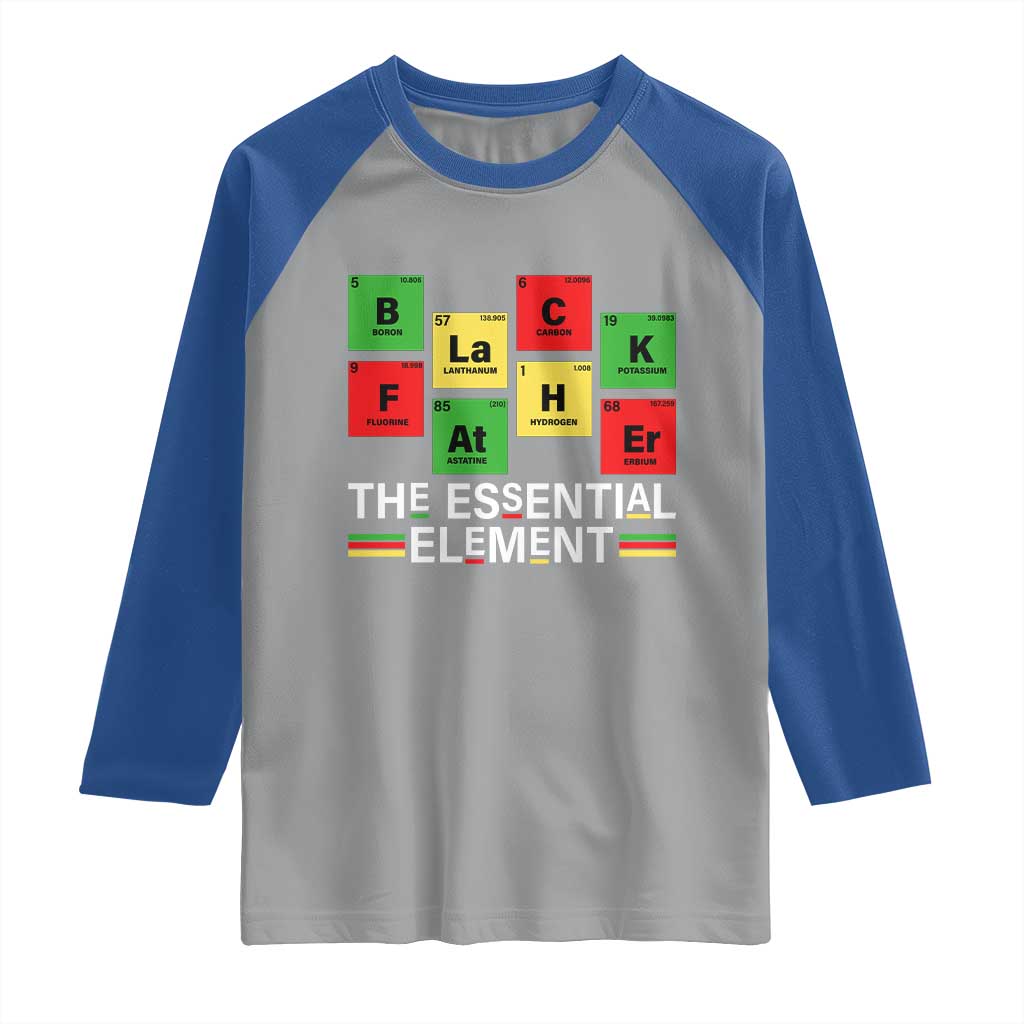 Black Father The Essential Element Raglan Shirt Father's Day Juneteenth Chemistry Periodic Table