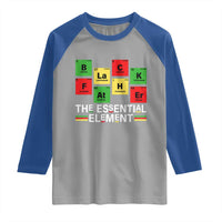 Black Father The Essential Element Raglan Shirt Father's Day Juneteenth Chemistry Periodic Table