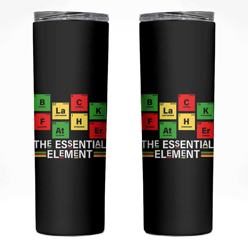 Black Father The Essential Element Skinny Tumbler Father's Day Juneteenth Chemistry Periodic Table