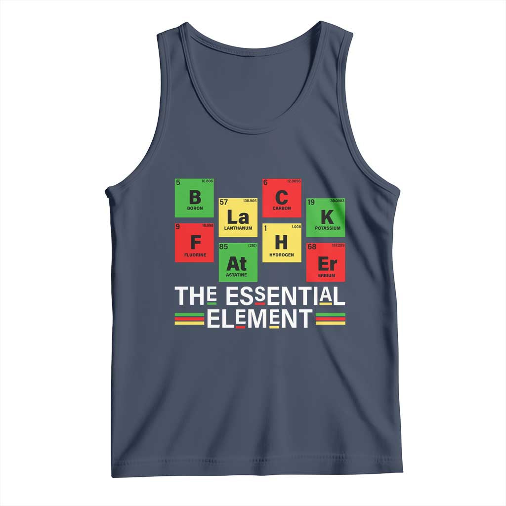 Black Father The Essential Element Tank Top Father's Day Juneteenth Chemistry Periodic Table
