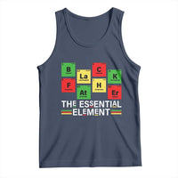 Black Father The Essential Element Tank Top Father's Day Juneteenth Chemistry Periodic Table