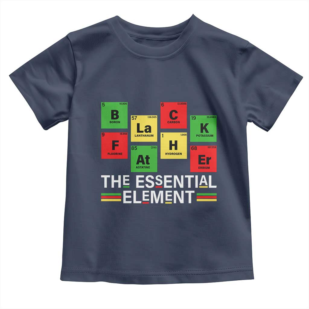 Black Father The Essential Element Toddler T Shirt Father's Day Juneteenth Chemistry Periodic Table