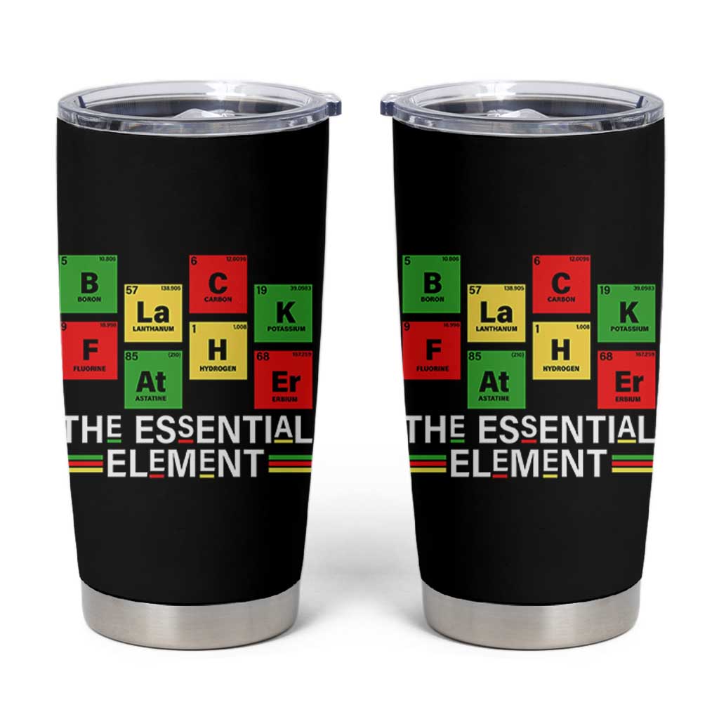Black Father The Essential Element Tumbler Cup Father's Day Juneteenth Chemistry Periodic Table