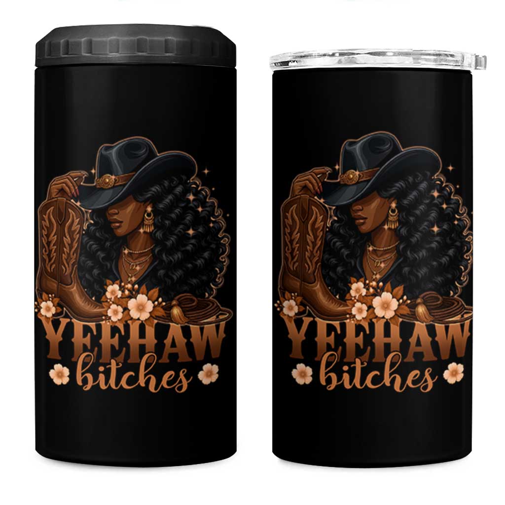 Funny African American Cowgirl Yeehaw Bitches 4 in 1 Can Cooler Tumbler