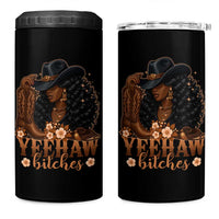 Funny African American Cowgirl Yeehaw Bitches 4 in 1 Can Cooler Tumbler