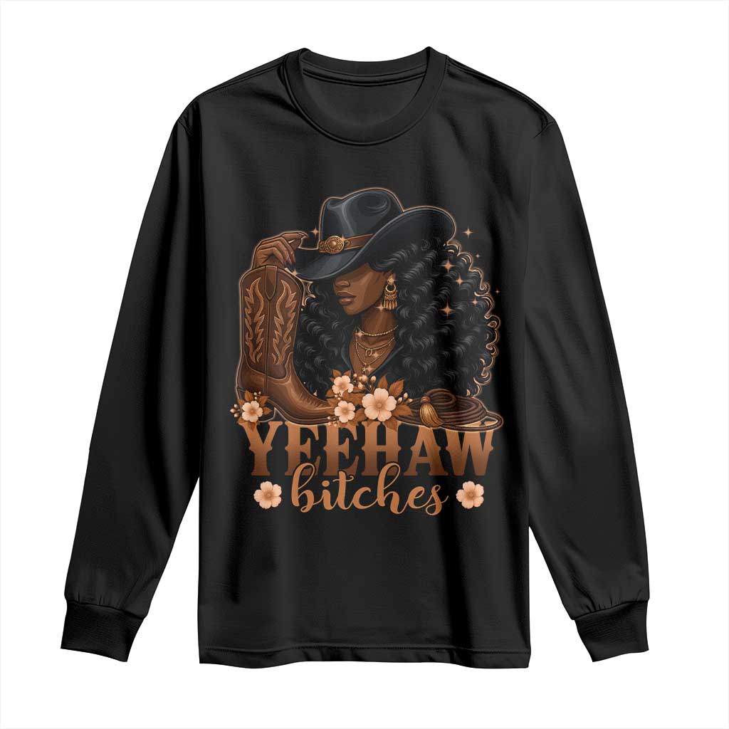 Funny African American Cowgirl Yeehaw Bitches Long Sleeve Shirt