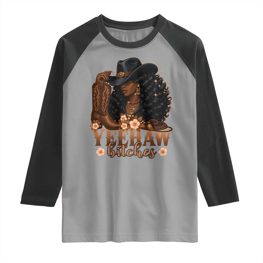 Funny African American Cowgirl Yeehaw Bitches Raglan Shirt