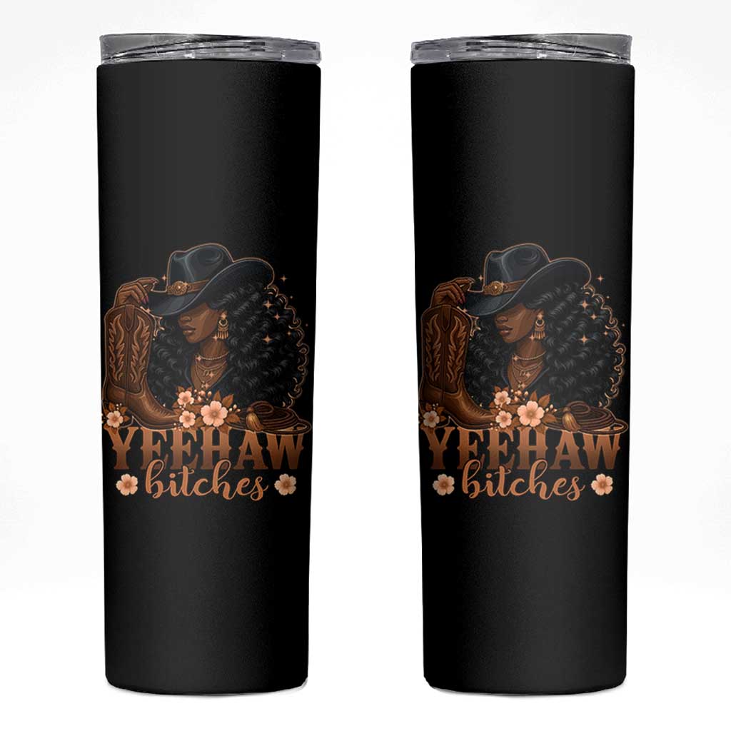 Funny African American Cowgirl Yeehaw Bitches Skinny Tumbler