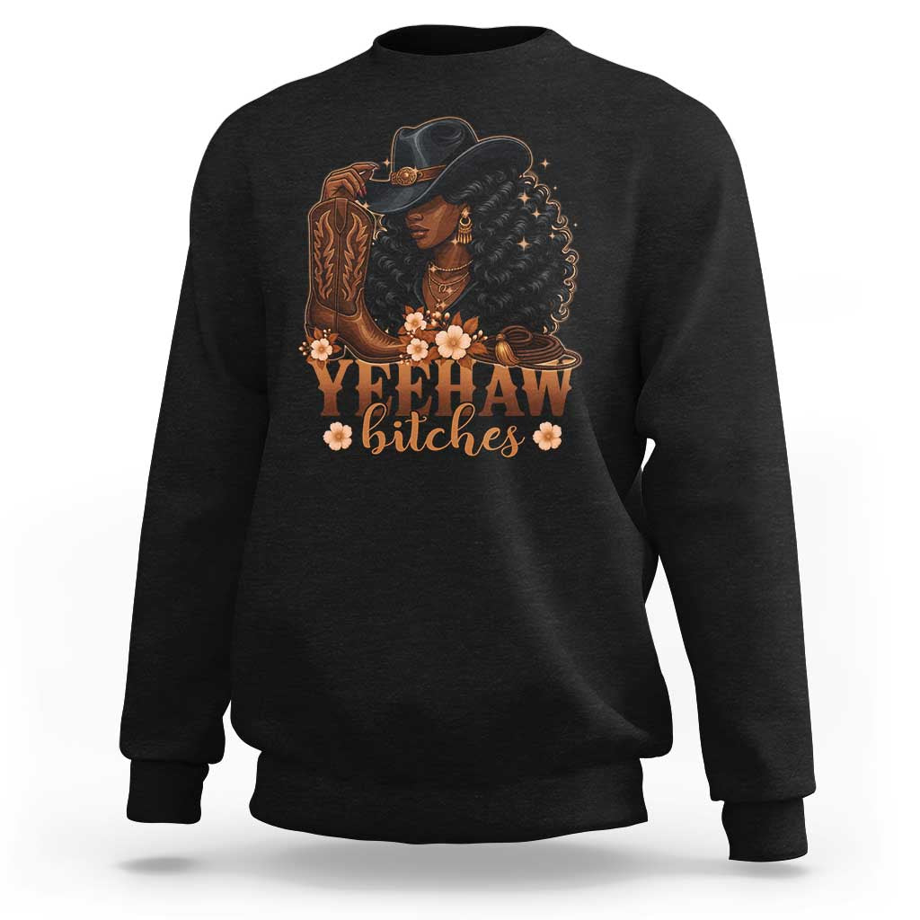 Funny African American Cowgirl Yeehaw Bitches Sweatshirt