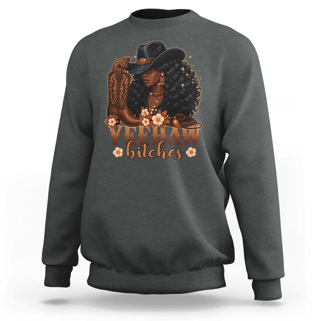 Funny African American Cowgirl Yeehaw Bitches Sweatshirt