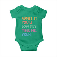 Funny Admit It You'll Low Key Miss Me Bruh Teacher Baby Onesie