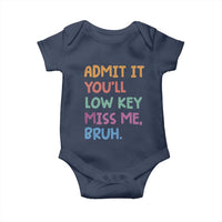 Funny Admit It You'll Low Key Miss Me Bruh Teacher Baby Onesie