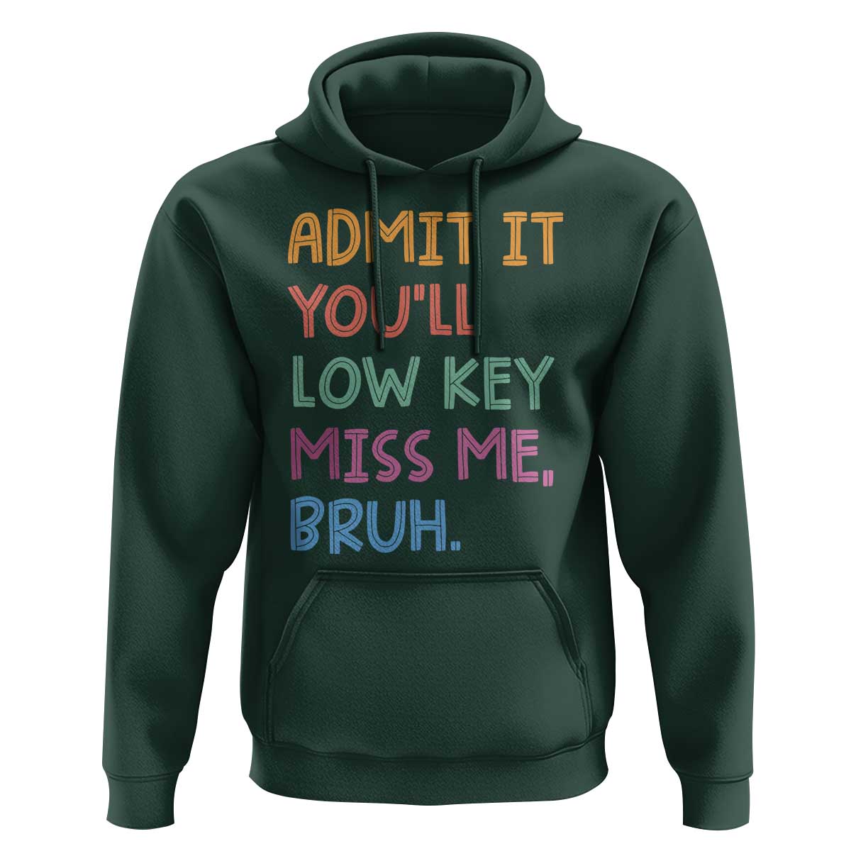 Funny Admit It You'll Low Key Miss Me Bruh Teacher Hoodie