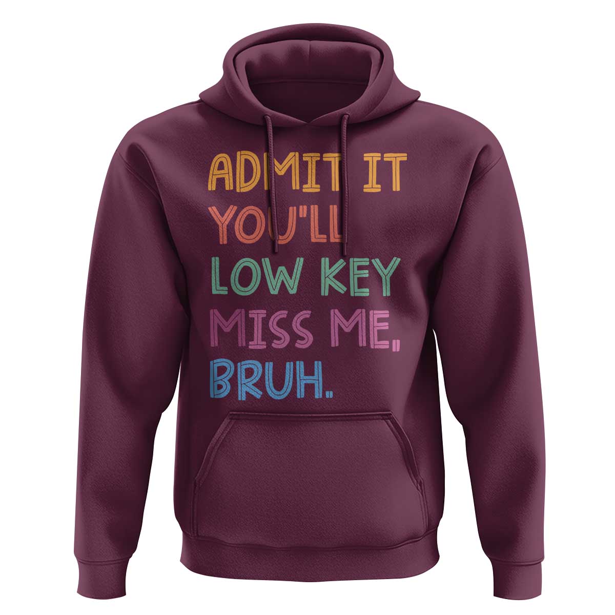 Funny Admit It You'll Low Key Miss Me Bruh Teacher Hoodie