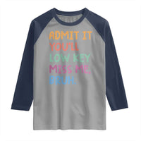 Funny Admit It You'll Low Key Miss Me Bruh Teacher Raglan Shirt