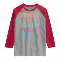 Funny Admit It You'll Low Key Miss Me Bruh Teacher Raglan Shirt