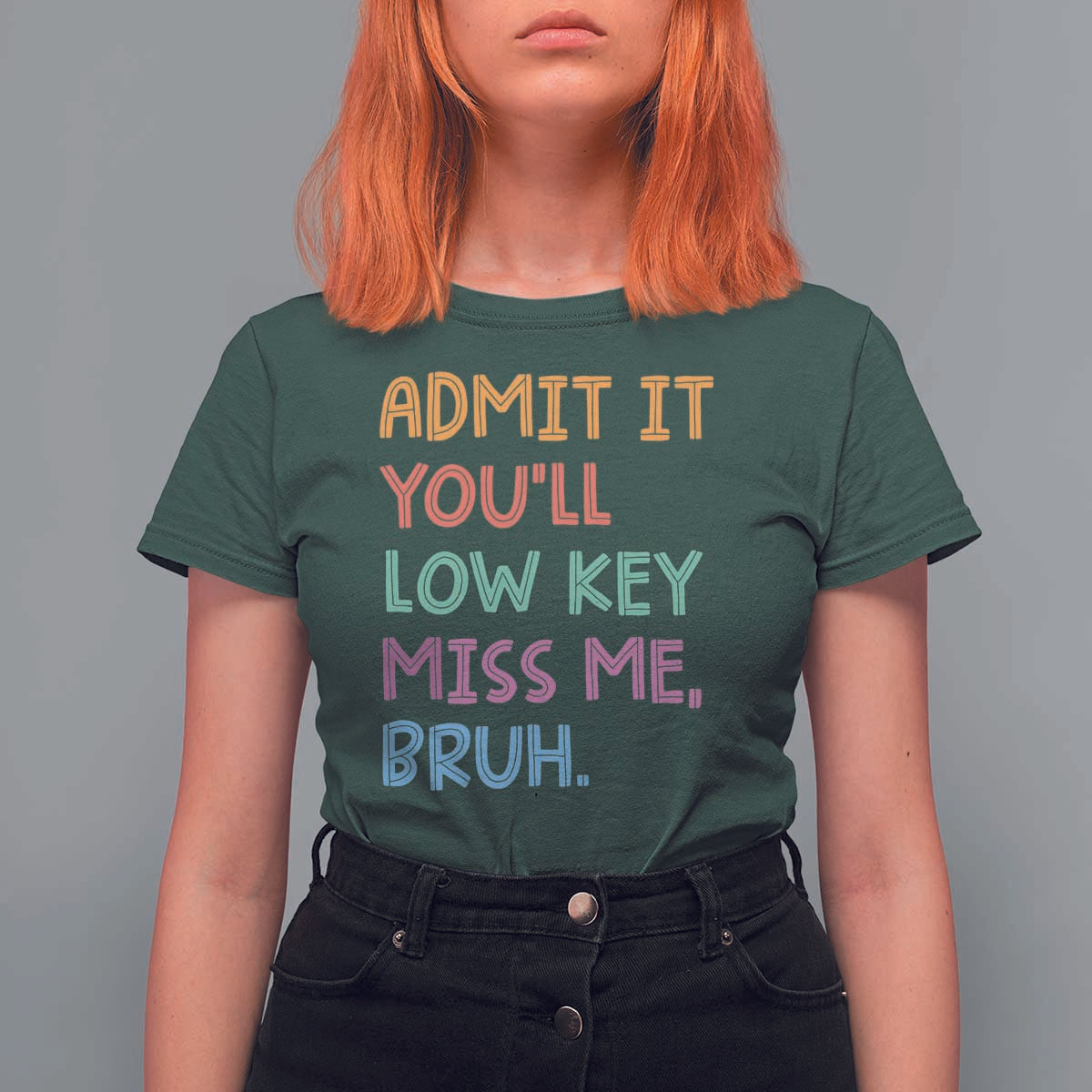 Funny Admit It You'll Low Key Miss Me Bruh Teacher T Shirt For Women
