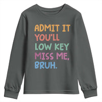 Funny Admit It You'll Low Key Miss Me Bruh Teacher Youth Sweatshirt