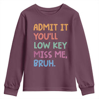 Funny Admit It You'll Low Key Miss Me Bruh Teacher Youth Sweatshirt