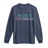 Protect The Dolls Long Sleeve Shirt Trans Women Pride Month