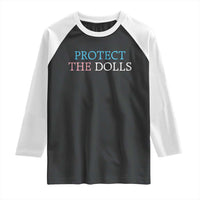 Protect The Dolls Raglan Shirt Trans Women Pride Month