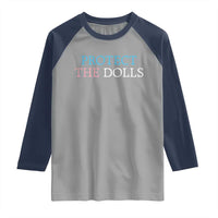 Protect The Dolls Raglan Shirt Trans Women Pride Month