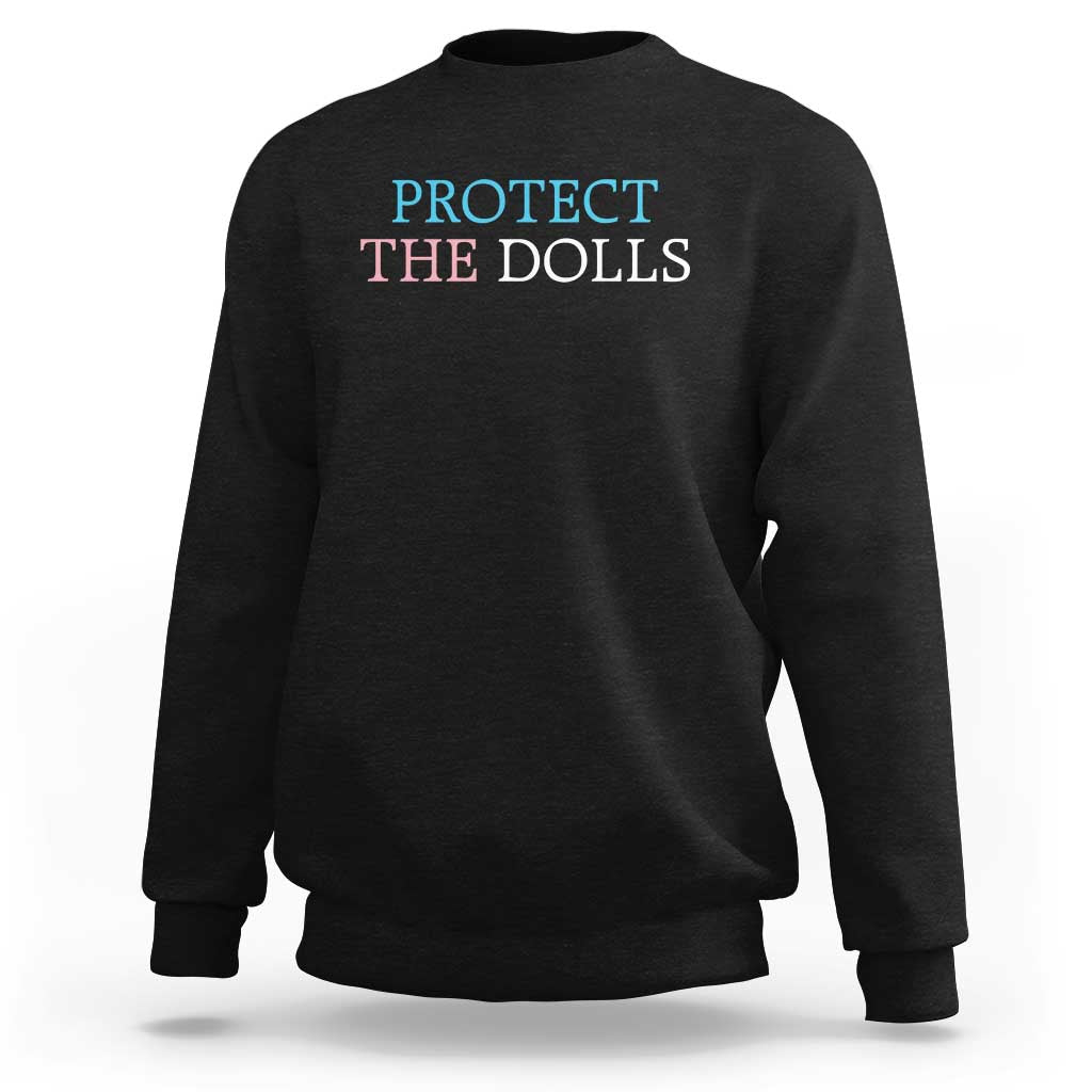 Protect The Dolls Sweatshirt Trans Women Pride Month