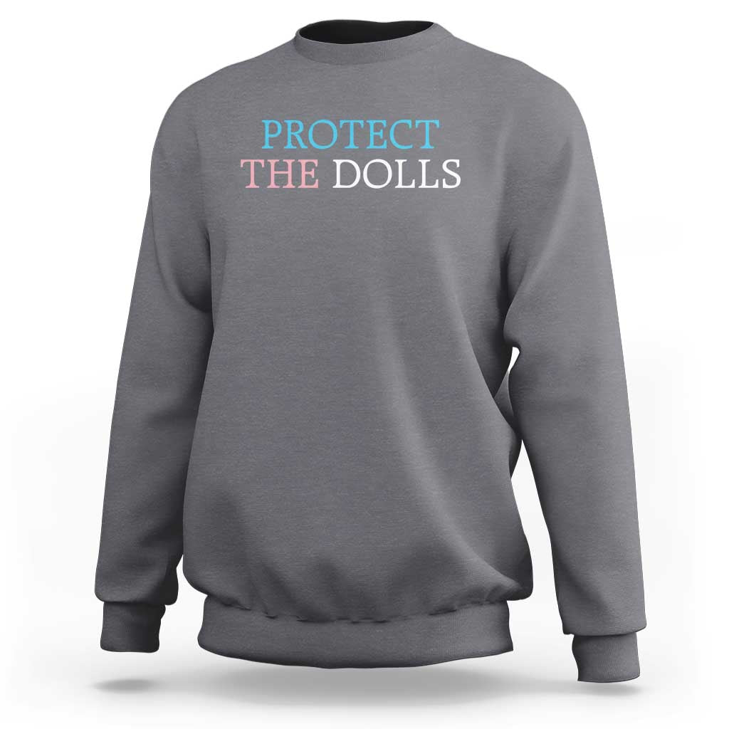 Protect The Dolls Sweatshirt Trans Women Pride Month