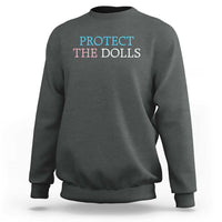 Protect The Dolls Sweatshirt Trans Women Pride Month