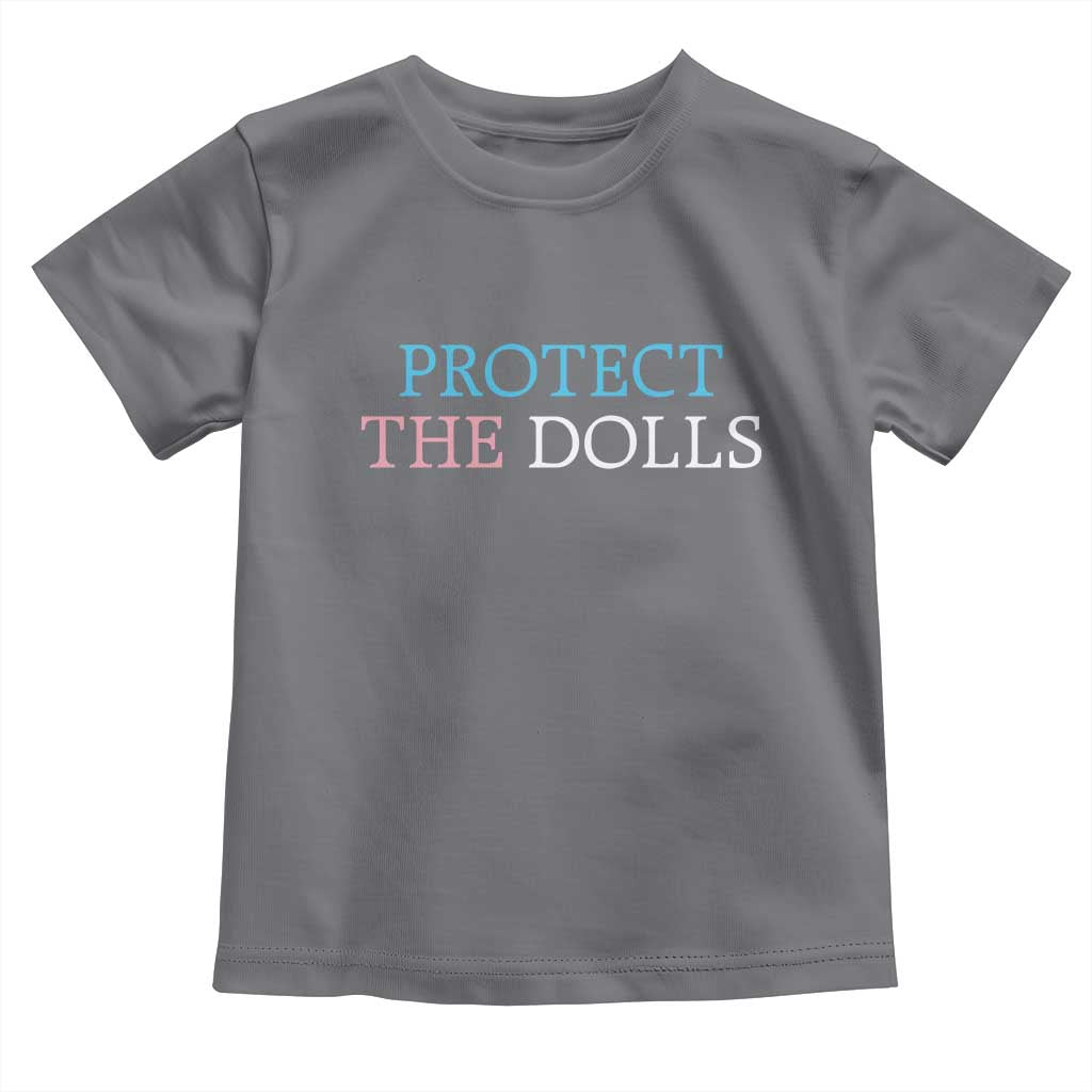 Protect The Dolls Toddler T Shirt Trans Women Pride Month