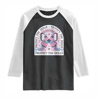 Protect The Dolls Raglan Shirt Trans Women Pride Month Butterfly