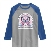 Protect The Dolls Raglan Shirt Trans Women Pride Month Butterfly
