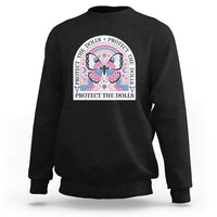 Protect The Dolls Sweatshirt Trans Women Pride Month Butterfly