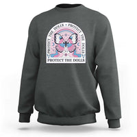 Protect The Dolls Sweatshirt Trans Women Pride Month Butterfly