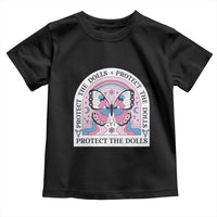 Protect The Dolls Toddler T Shirt Trans Women Pride Month Butterfly