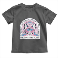 Protect The Dolls Toddler T Shirt Trans Women Pride Month Butterfly