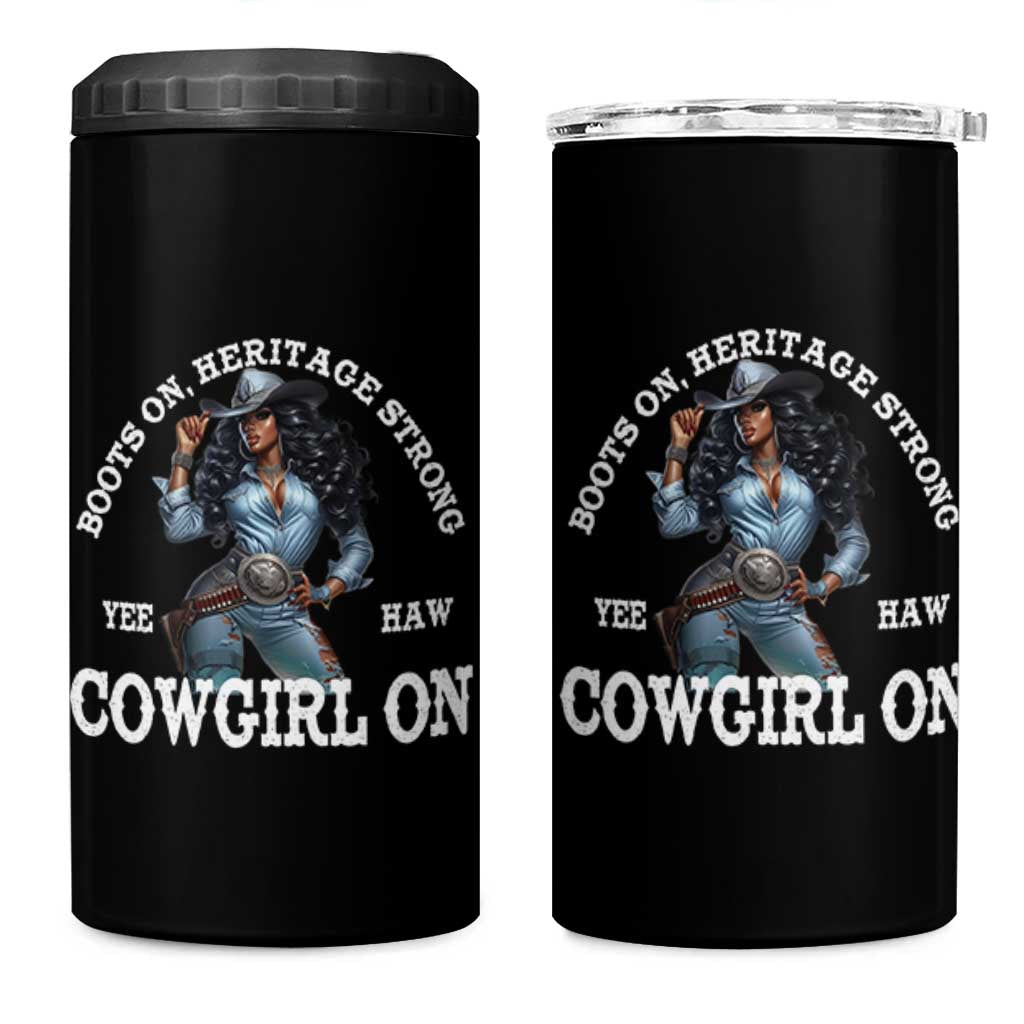 Boots On Heritage Strong Cowgirl On 4 in 1 Can Cooler Tumbler African American Black Cowgirl