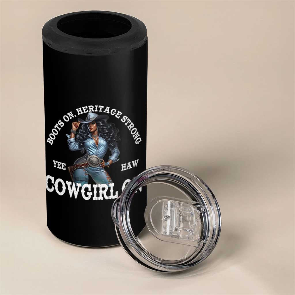 Boots On Heritage Strong Cowgirl On 4 in 1 Can Cooler Tumbler African American Black Cowgirl