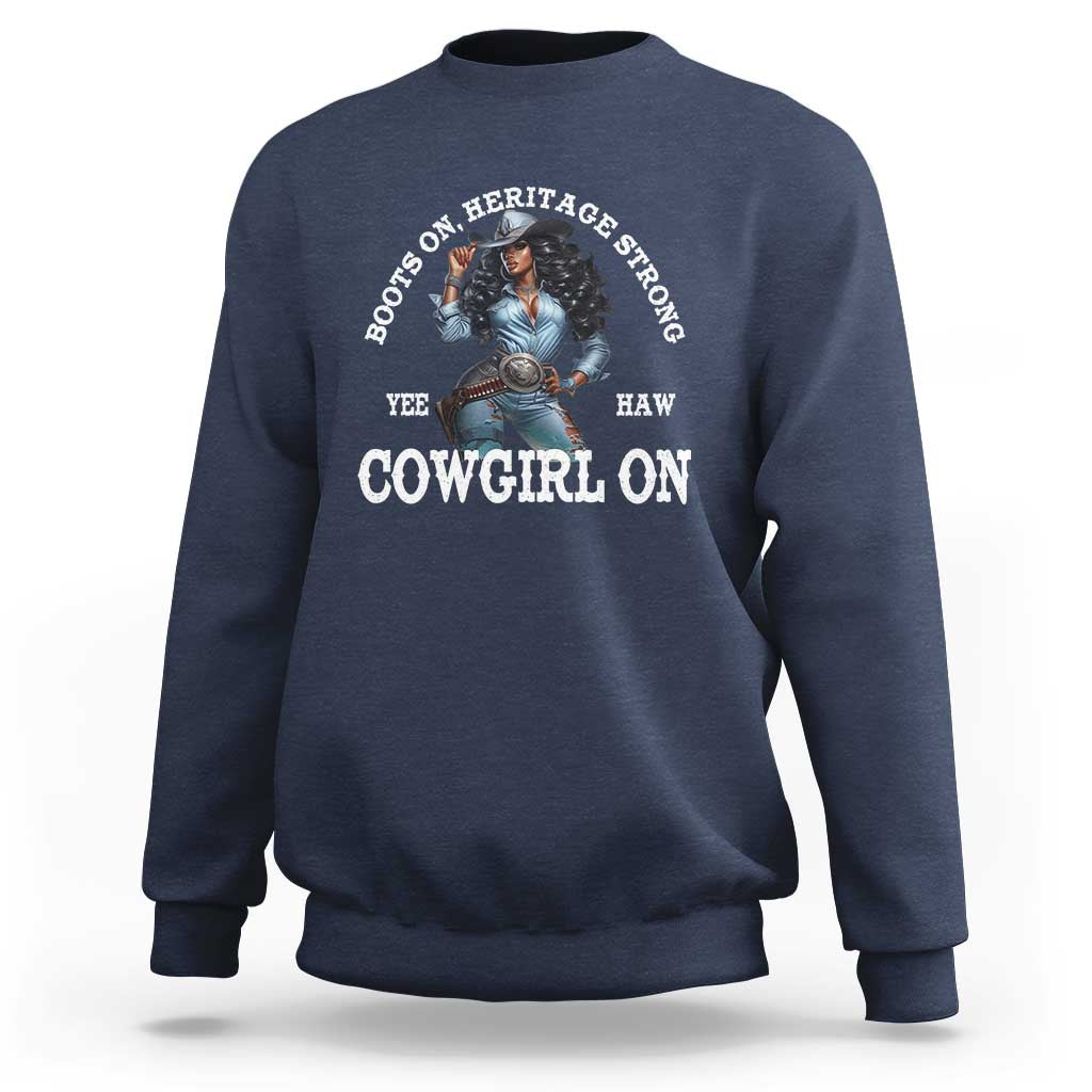 Boots On Heritage Strong Cowgirl On Sweatshirt African American Black Cowgirl