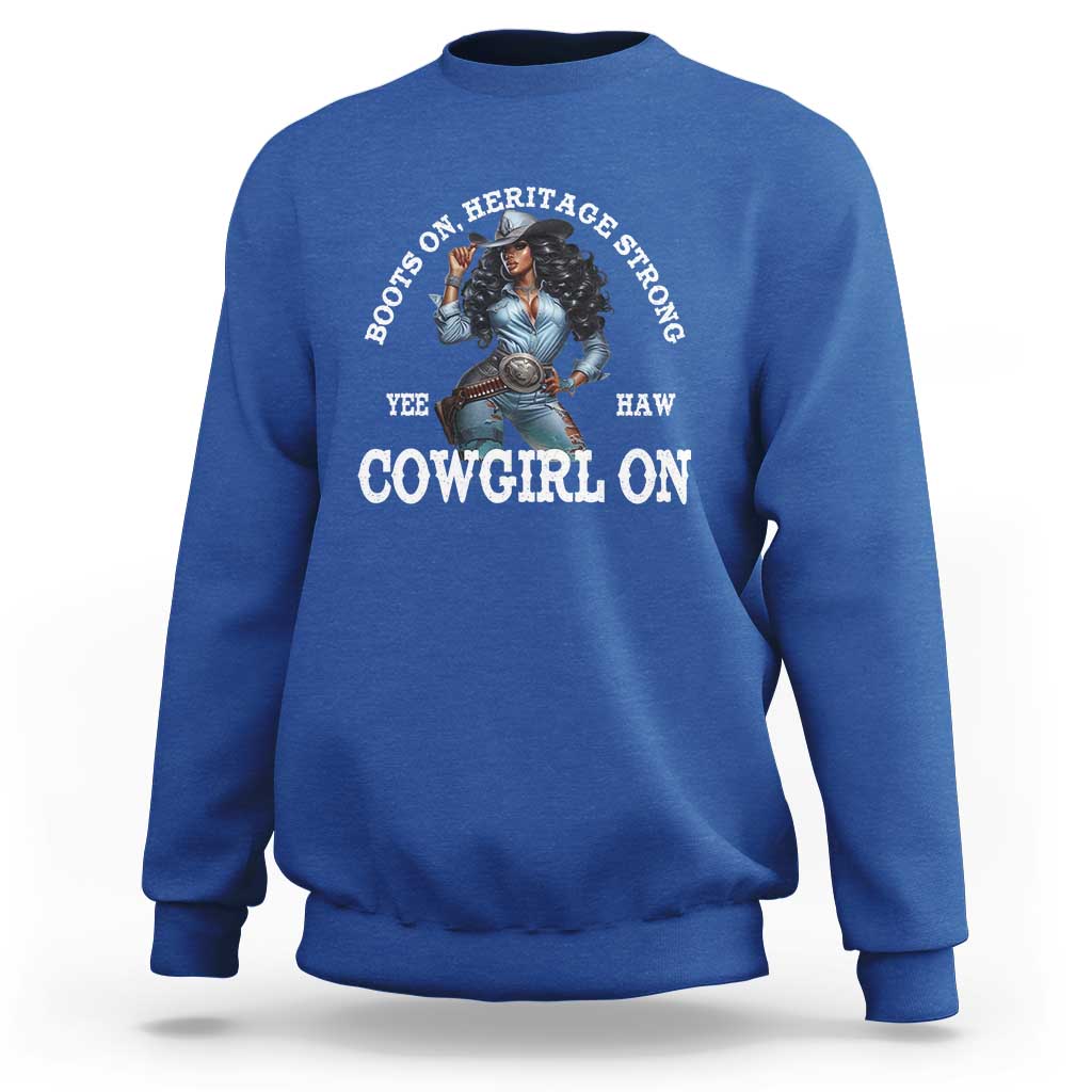Boots On Heritage Strong Cowgirl On Sweatshirt African American Black Cowgirl