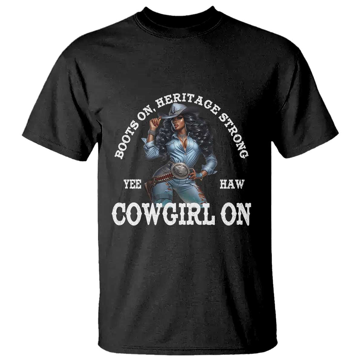 Boots On Heritage Strong Cowgirl On T Shirt African American Black Cowgirl