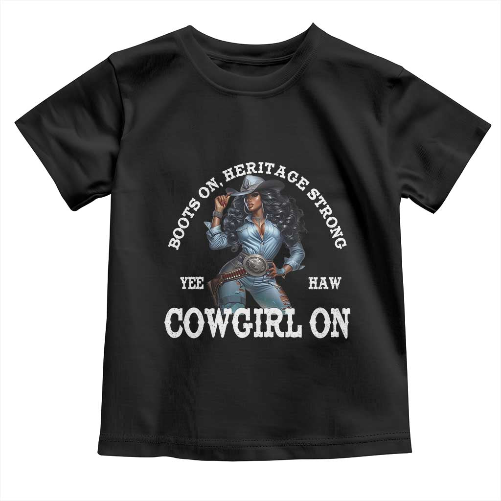 Boots On Heritage Strong Cowgirl On Toddler T Shirt African American Black Cowgirl