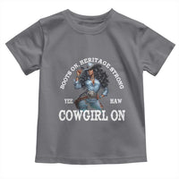 Boots On Heritage Strong Cowgirl On Toddler T Shirt African American Black Cowgirl