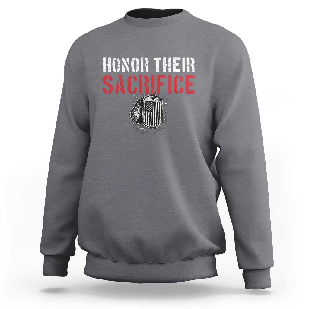 Honor Their Sacrifice Sweatshirt Veteran Memorial Day Military Dog Tag
