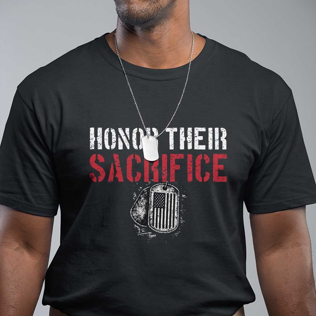Honor Their Sacrifice T Shirt Veteran Memorial Day Military Dog Tag