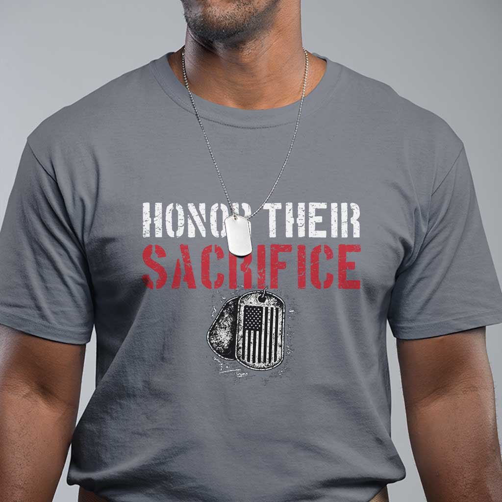 Honor Their Sacrifice T Shirt Veteran Memorial Day Military Dog Tag