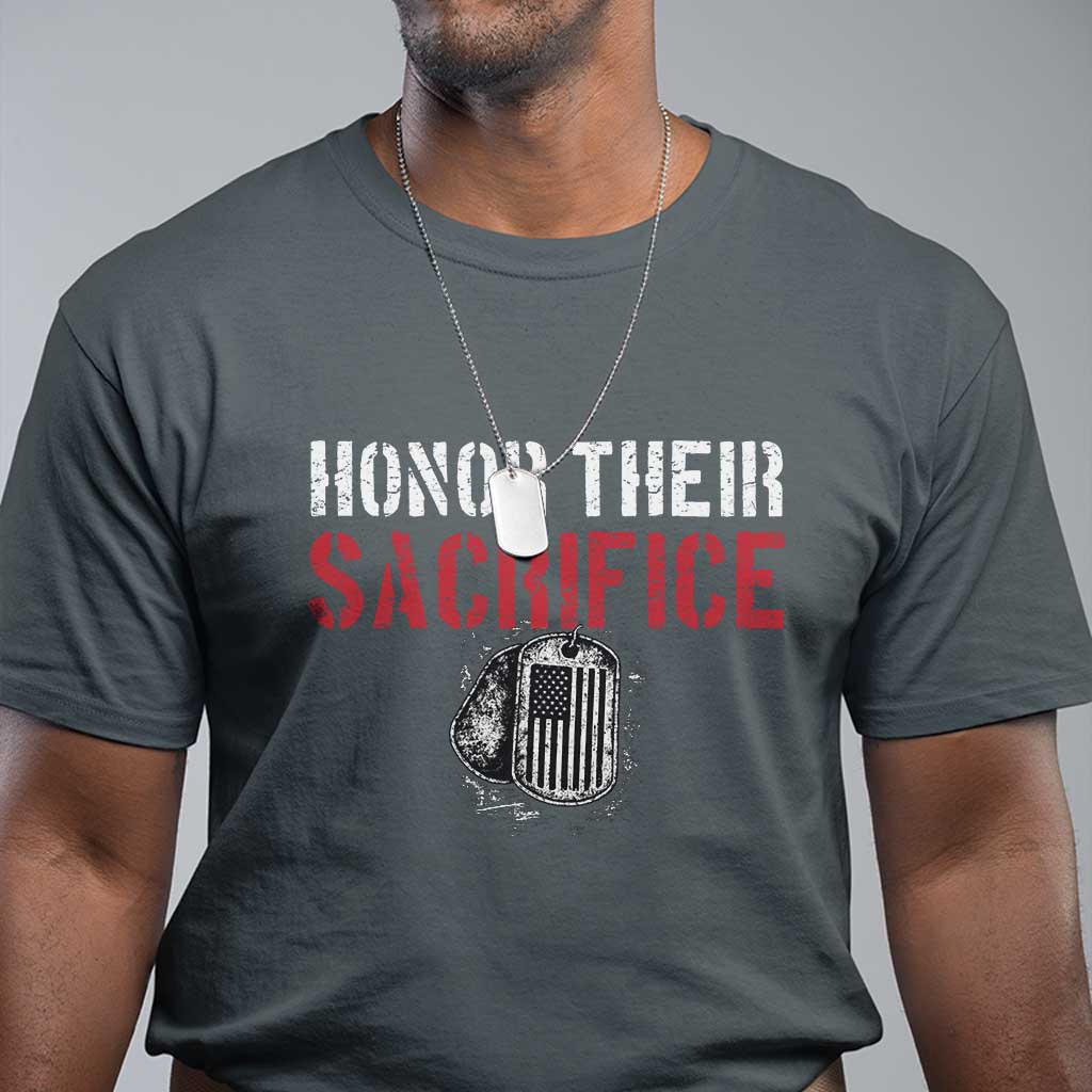 Honor Their Sacrifice T Shirt Veteran Memorial Day Military Dog Tag