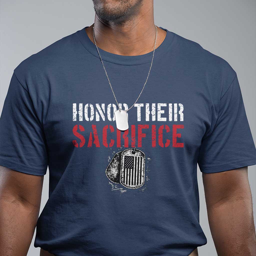 Honor Their Sacrifice T Shirt Veteran Memorial Day Military Dog Tag